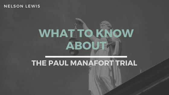 Nelson Lewis What To Know About The Paul Manafort Trial