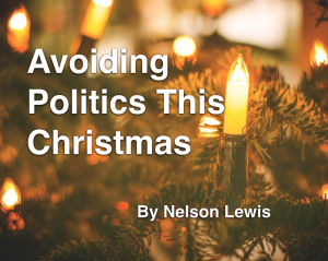 Avoiding politics this christmas by nelson lewis