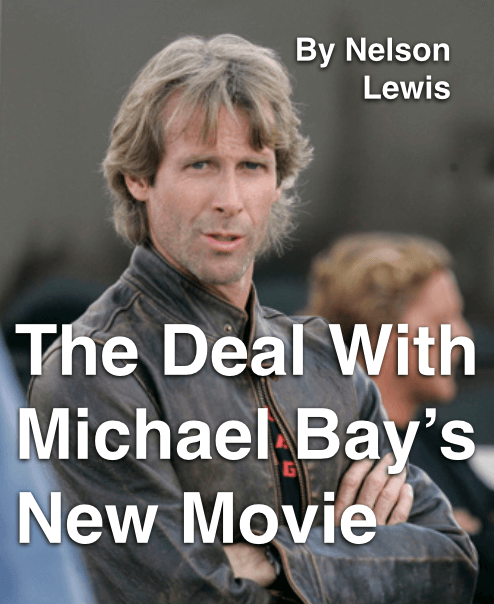 The deal with Michael Bay's new movie by Nelson Lewis